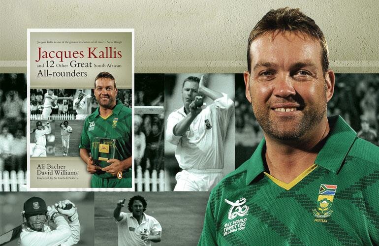 Book review: Jacques Kallis and 12 Other Great South African All-rounders, by Ali Bacher and David Williams Jacques Kallis and 12 Other Great South African All-rounders